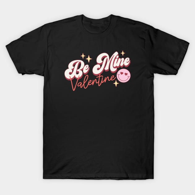 Be Mine Valentine T-Shirt by Pop Cult Store